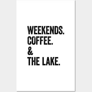 Weekends Coffee and the Lake Posters and Art